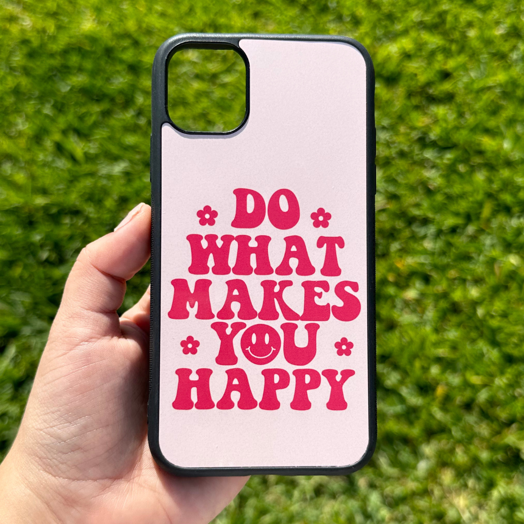 What Makes You Happy - Black Case